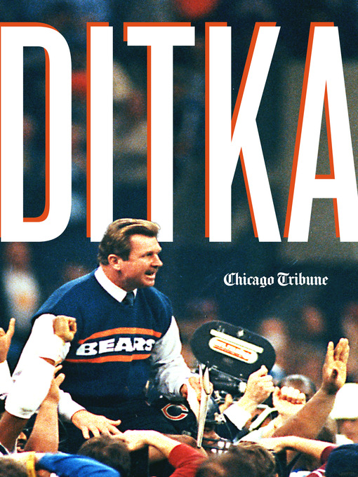 Title details for Ditka by Chicago Tribune Staff - Available